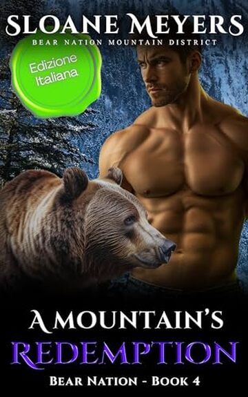 A Mountain's Redemption: (Edizione Italiana) un romanzo d'amore sui mutaforma (Bear Nation Shifters (Edizione Italiana) Vol. 4)