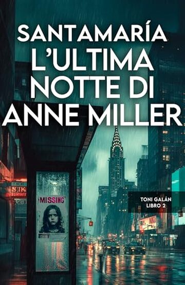L&rsquo;ultima notte di Anne Miller (Toni Gal&aacute;n: Un'avventura di intrighi e suspense)