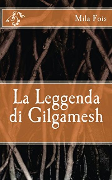 La Leggenda di Gilgamesh (Meet Myths)