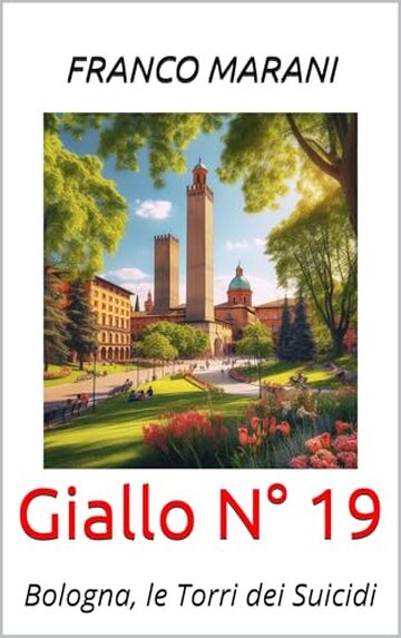Giallo N&deg; 19: Bologna, le Torri dei Suicidi (Smart Gialli Vol. 20)