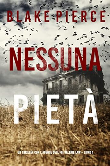 Nessuna Pietà (Un thriller con l’agente dell’FBI Valerie Law – Libro 1)