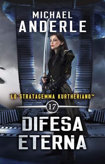 Difesa eterna (Lo Stratagemma Kurtheriano&trade; Vol. 17)