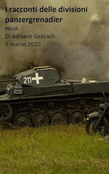 I racconti delle divisioni panzergrenadier (volume 8): Heidi