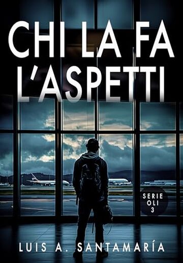 Chi la fa, l&rsquo;aspetti (Serie Oli Vol. 3)