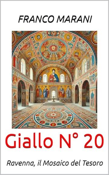 Giallo N&deg; 20: Ravenna, il Mosaico del Tesoro (Smart Gialli Vol. 21)