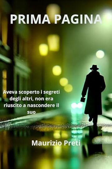 PRIMA PAGINA: Aveva scoperto i segreti degli altri, non era riuscito a nascondere il suo