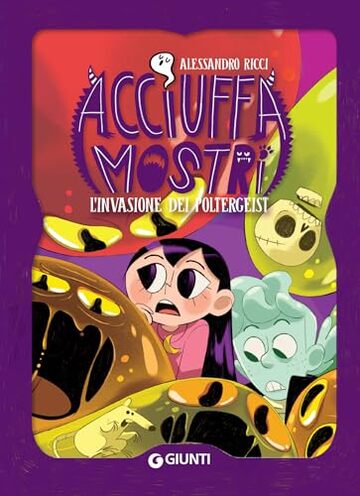 Acciuffamostri. L'invasione dei Poltergeist (Gli Acciuffamostri Vol. 2)