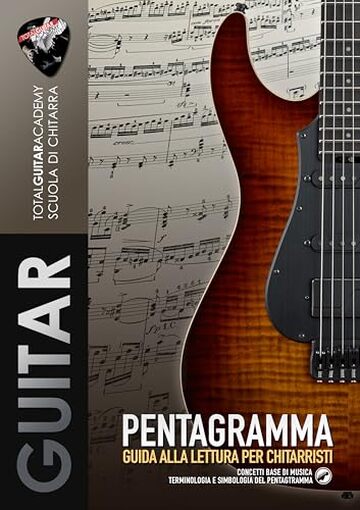 Pentagramma: Guida alla lettura per Chitarristi: Concetti base di Musica. Terminologia e Simbologia del Pentagramma.