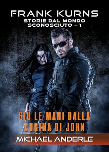 Gi&ugrave; le mani dalla cugina di John (Frank Kurns: Storie dal mondo sconosciuto Vol. 1)