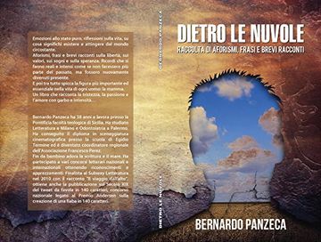 Dietro le nuvole: Raccolta di aforismi, frasi e brevi racconti.