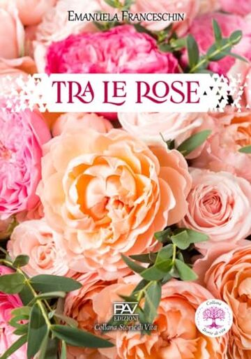 TRA LE ROSE