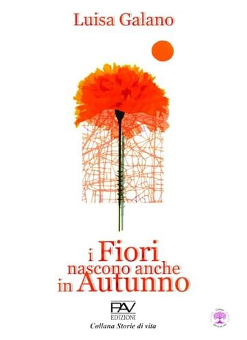 I FIORI NASCONO ANCHE IN AUTUNNO