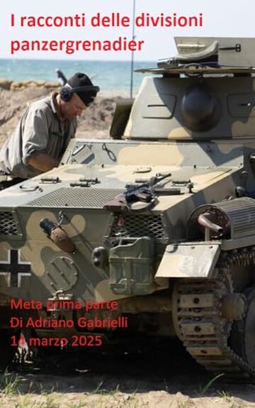 I racconti delle divisioni panzergrenadier (volume 9: Meta prima parte