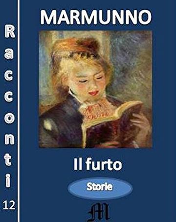 Il furto (I racconti di Marmunno Vol. 12)