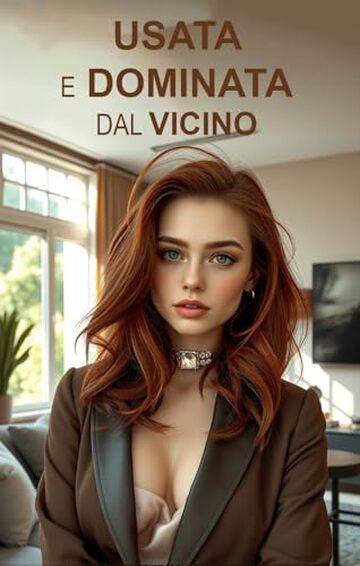 Studentessa hot: Usata e dominata dal vicino: Racconto erotico esplicito