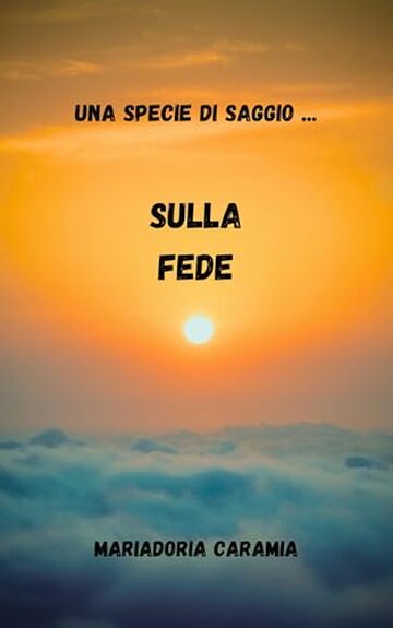 Una specie di saggio ...: Sulla fede