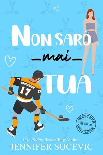 Non sarò mai tua (serie Western Wildcats Hockey Vol. 7)