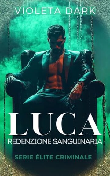 LUCA: Redenzione Sanguinaria: Romance Mafia (&Eacute;lite Criminale Vol. 2)