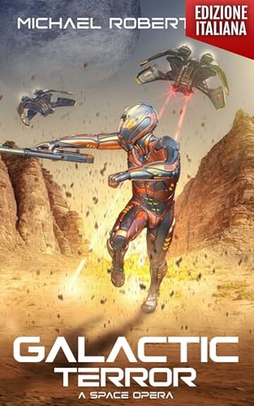 Galactic Terror (Edizione Italiana): A Space Opera