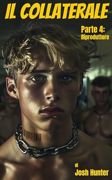 Il collaterale -- Parte 4: Riproduttore: erotica distopica per schiavi in italiano