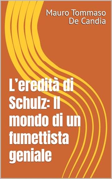 L&rsquo;eredit&agrave; di Schulz: Il mondo di un fumettista geniale