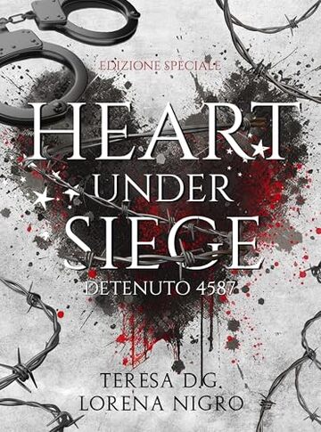 HEART UNDER SIEGE - Detenuto 4587 (Ed. Speciale)