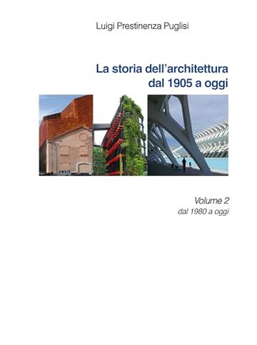 La storia dell'architettura dal 1905 ad oggi: Volume 2