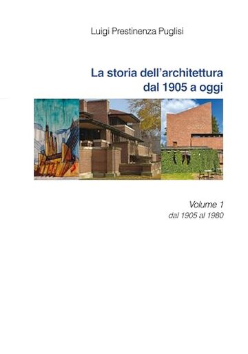 La storia dell'architettura : dal 1905 ad oggi
