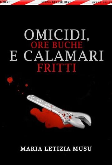Omicidi, ore buche e calamari fritti (Delitti e ore buche Vol. 1)
