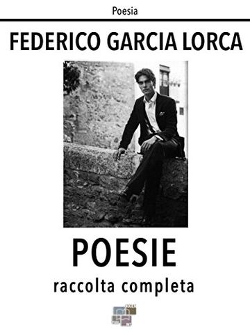 Poesie. Raccolta completa (Poesia)