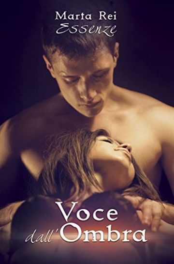 Voce dall'ombra (Essenze Vol. 1)