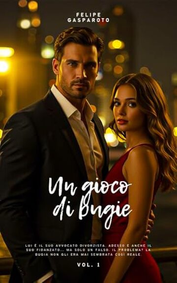 Un gioco di bugie: Un finto fidanzamento, un avvocato scontroso e una bugia sfuggita di mano