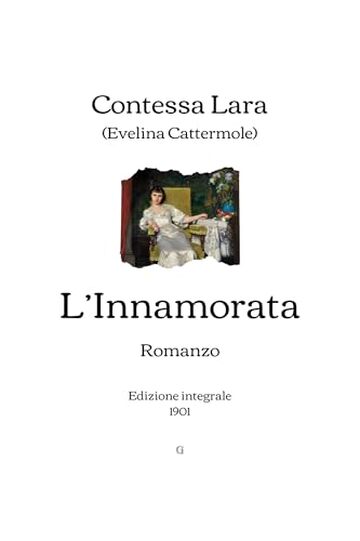 L’Innamorata: Romanzo | Edizione integrale (1901)