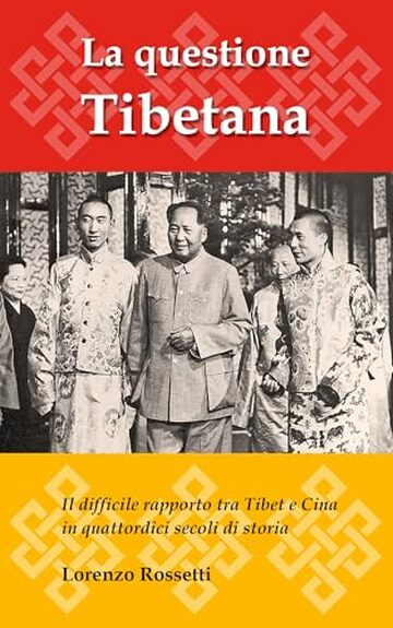 La questione tibetana: Il difficile rapporto tra Tibet e Cina in quattordici secoli di storia