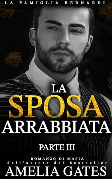 La Sposa Arrabbiata: Storia d'amore mafiosa (La Famiglia Bernardi Vol. 3)