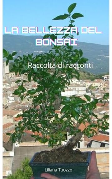 La bellezza del bonsai: raccolta di racconti