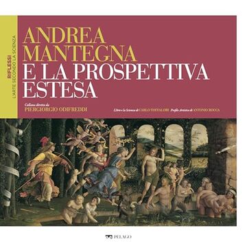 Andrea Mantegna e la prospettiva estesa (Riflessi – L'arte secondo la scienza)