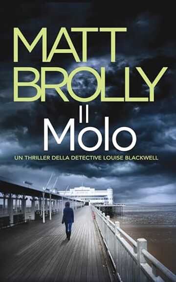 IL Molo (Un thriller della Detective Louise Blackwell Vol. 5)