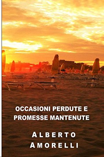 Occasioni perdute e promesse mantenute: Racconti