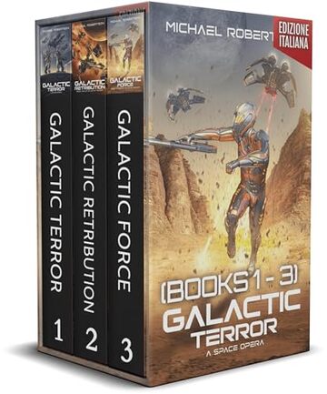 Galactic Terror Books 1 - 3 (Edizione Italiana): A Space Opera (Galactic Terror (Edizione Italiana))