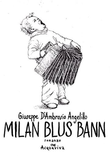 MILAN BLUS BANN volume unico: romanzo