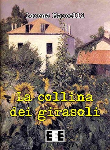 La collina dei girasoli (Storie di donne)