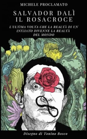 SALVADOR DALI' - IL ROSACROCE: L'ultima volta che la realtà di un Iniziato divenne la realtà del mondo