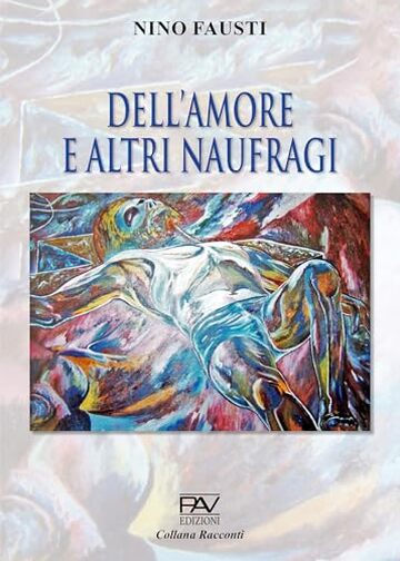 DELL&rsquo;AMORE E ALTRI NAUFRAGI