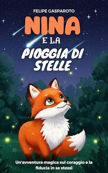 Nina e la pioggia di stelle: Un'avventura magica sul coraggio e la fiducia in se stessi