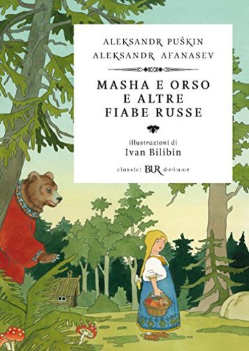 Masha e Orso e altre fiabe russe (Classici BUR Deluxe)