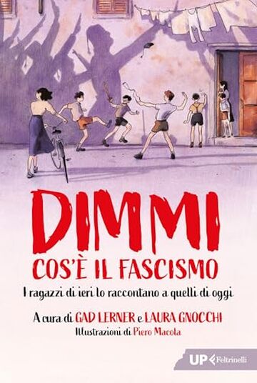 Dimmi cos'è il fascismo: I ragazzi di ieri lo raccontano a quelli di oggi