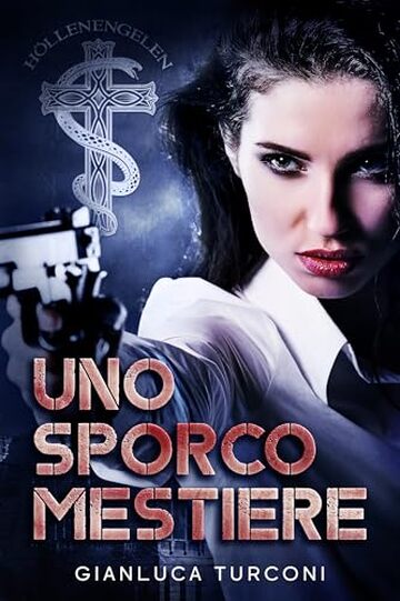 Uno sporco mestiere (Romanzi thriller e libri True Crime di Gianluca Turconi)