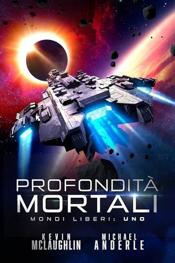 Profondit&agrave; mortali (Mondi Liberi Vol. 1)
