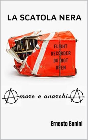 LA SCATOLA NERA : amore e anarchia (Ispettrice KATIA POLLICA Vol. 10)